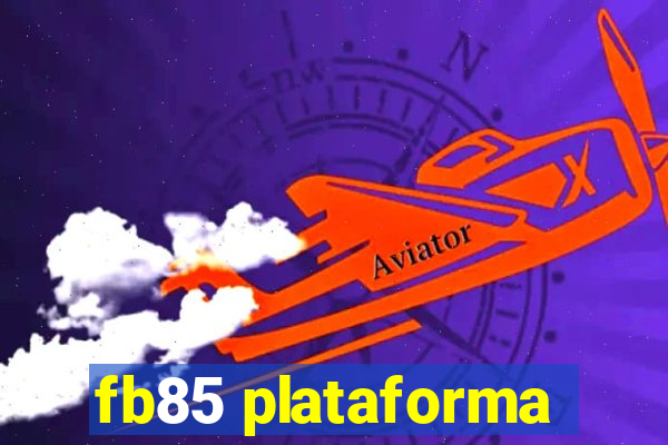 fb85 plataforma